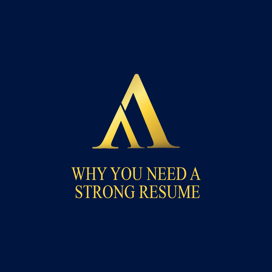 Why You Need a Strong Resume